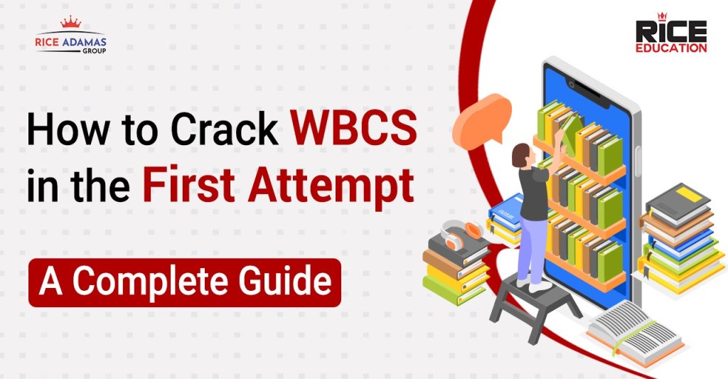 How to Crack WBCS in the First Attempt: A Complete Guide