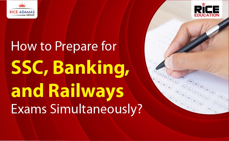 How to Prepare for SSC, Banking, and Railways Exams Simultaneously