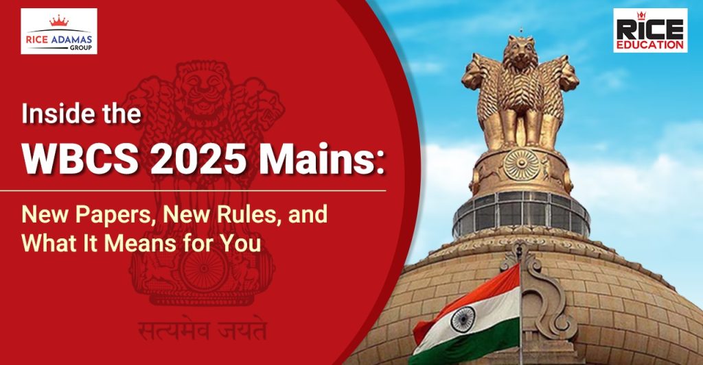Inside the WBCS 2025 Mains: New Papers, New Rules, and What It Means for You